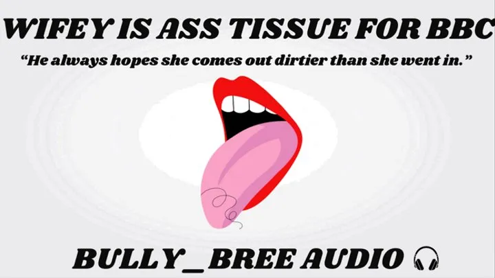 Wifey Is Ass Tissue For BBC Audio