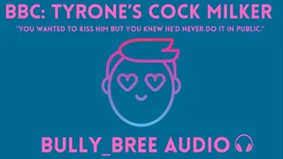 BBC: Tyrone's Cock Milker Audio