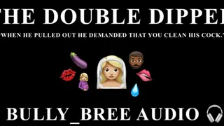 The Double Dipper Audio