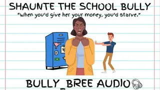 Shaunte The School Bully Audio