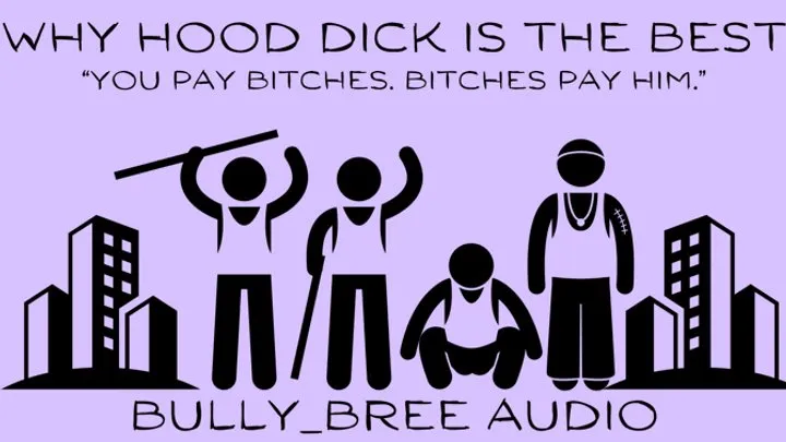 Why Hood Dick Is The Best Audio