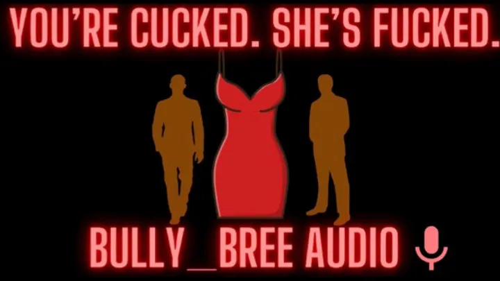 You're Cucked She's Fucked (Custom) Audio