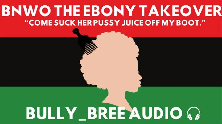 BNWO The Ebony Takeover Audio