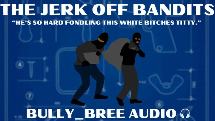 The Jerk Off Bandits Audio