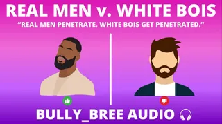 Real Men v White Bois Audio