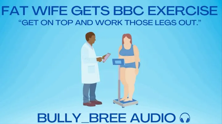 Fat Wife Gets BBC Exercise Audio