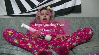 Impregnating Your Step-Daughter
