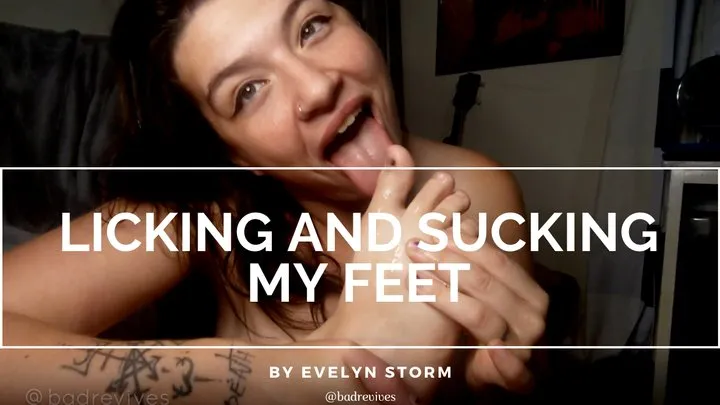 Licking my feet and sucking my toes