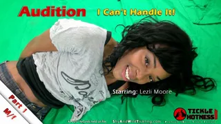Audition - Lezlie Moore - Part 1 - I Can't Handle It!