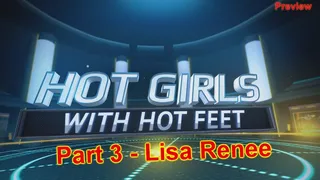 Hot Girls With Hot Feet - Part 3 - Lisa Renee