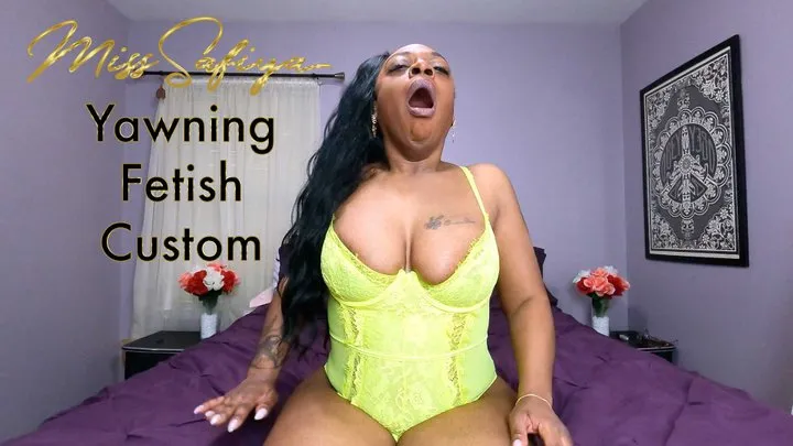 Yawning Fetish Custom