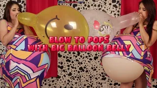 Blow to Pops With Big Balloon Belly