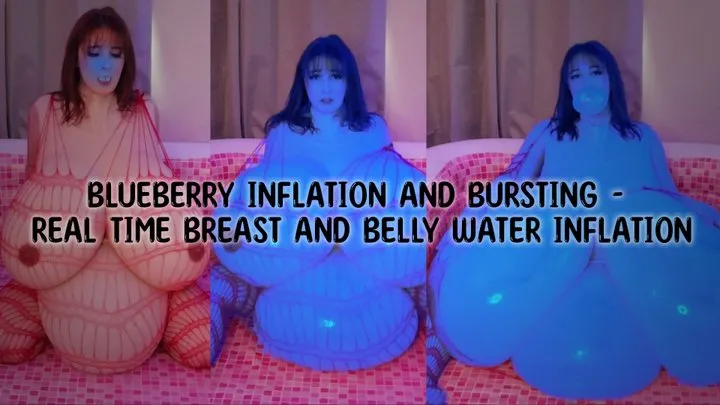 Blueberry Inflation and Bursting - Real Time Breast and Belly Water Inflation