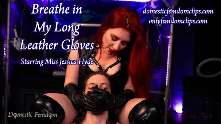 Breathe in My Long Leather Gloves