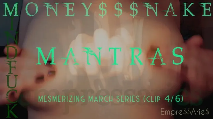 MONEY$$$NAKE MINDFUCK MANTRAS: MESMERIZING MARCH SERIES (Clip 4 of 6)