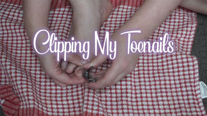 Clipping My Toenails