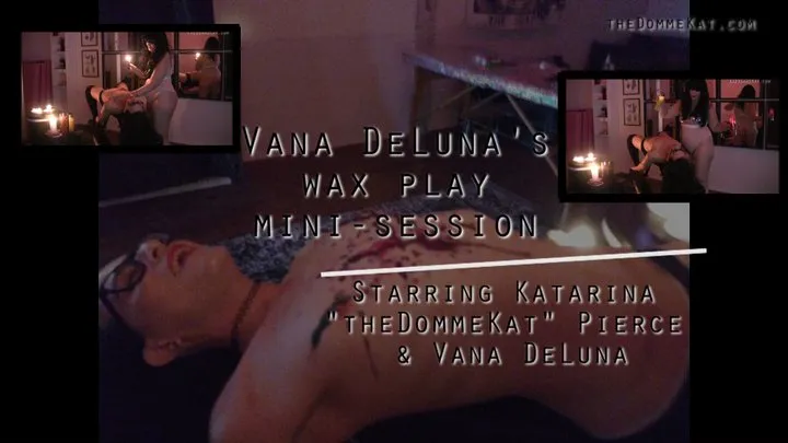 Vana deLuna's Wax Play Mini-Session