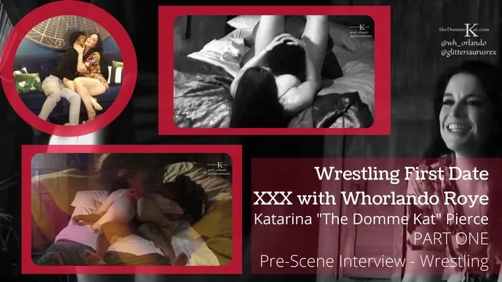 Wrestling First Date (XXX with Whorlando Roye) PART 1