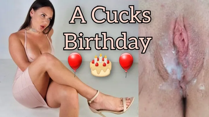 Birthday Cuck