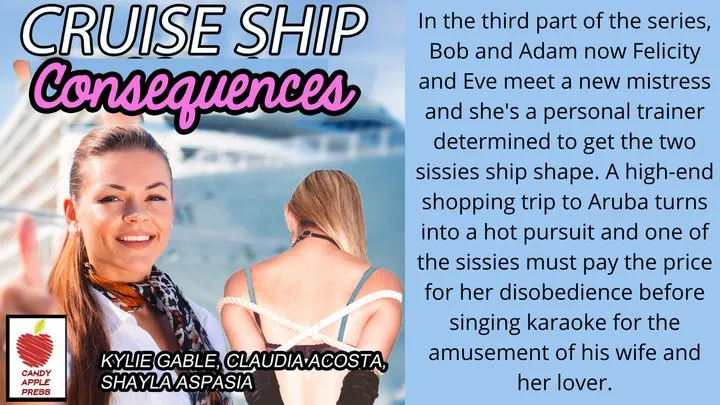 Cruise Ship Consequences (Cruise Ship Cuckolds Book 3) Written by Kylie Gable and Claudia Acosta Narrated by Shayla Aspasia