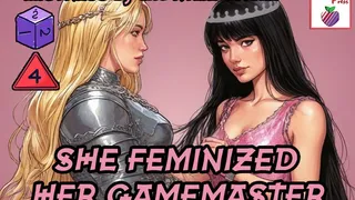 She Feminized the Game Master