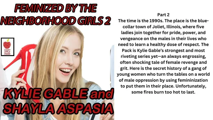 Feminized by the Neighborhood Girls Part 2 Written by Kylie Gable and Claudia Acosta Narrated by Shayla Aspasia