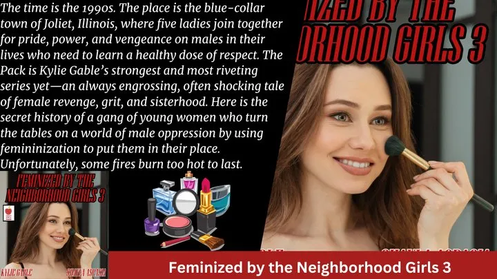 Feminized by the Neighborhood Girls Part 3 Written by Kylie Gable and Claudia Acosta Narrated by Shayla Aspasia