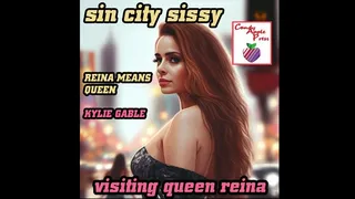 Sin City Sissy: Visiting Queen Reina