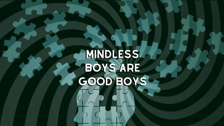 Mindless Boys Are Good Boys