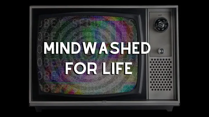 Mindwashed For Life