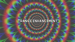 Trance Enhancement