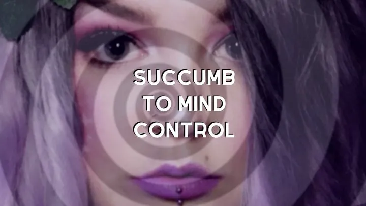 Succumb To Mind Control