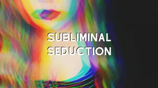 Subliminal Seduction