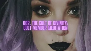 002 THE CULT OF DIVINITY: CULT MEMBER MEDITATION