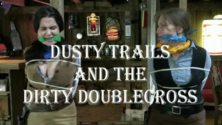 Dusty Trails and The Dirty Doublecross