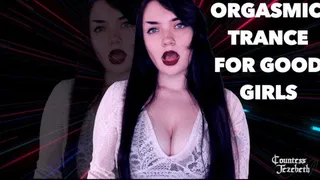 Orgasmic Trance for Good Girls