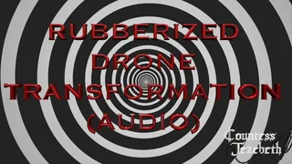 Rubberized Drone Transformation AUDIO