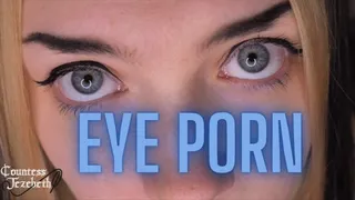 EYE PORN - Countess Jezebeth - Eye Fetish, JOI, Mesmerize