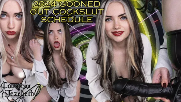 2024 Gooned Cockslut Schedule