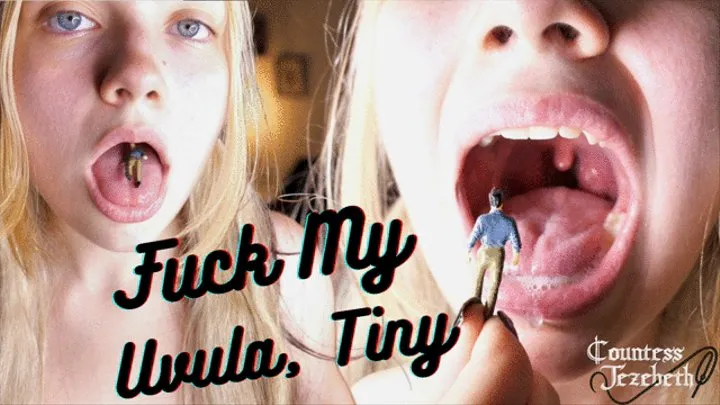 Fuck My Uvula, Tiny!