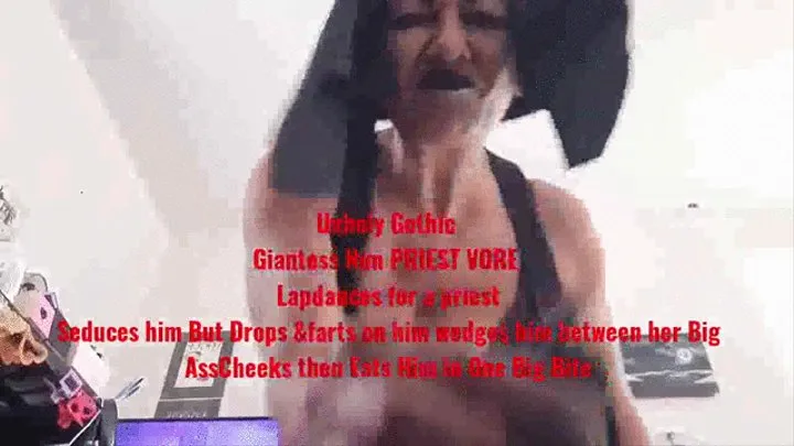 Unholy Gothic Giantess Nun PRIEST VORE Lapdances for a priest Seduces him But Drops &farts on him wedges him between her Big AssCheeks then Eats Him in One Big Bite