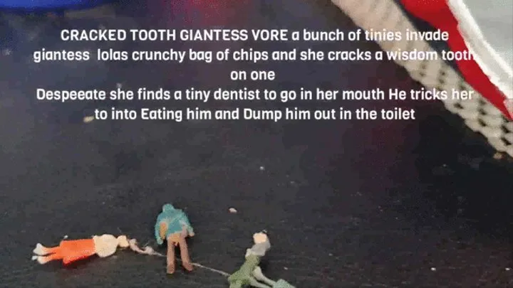 Terrible Toothache Real CRACKED TOOTH GIANTESS VORE a bunch of tinies invade giantess lolas crunchy bag of chips and she cracks a wisdom tooth on one Despeeate she finds a tiny dentist to go in her mouth He tricks her to into Eating him and Dump him out
