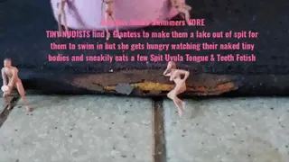 Giantess Saliva Swimmers VORE TINY NUDISTS find a Giantess to make them a lake out of spit for them to swim in but she gets hungry watching their naked tiny bodies and sneakily eats a few Spit Uvula Tongue & Teeth Fetish