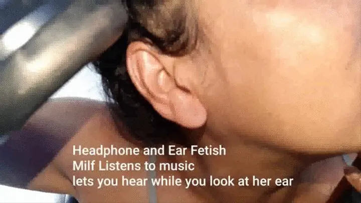 Headphone and Ear Fetish Milf Listens to music lets you hear while you look at her ear