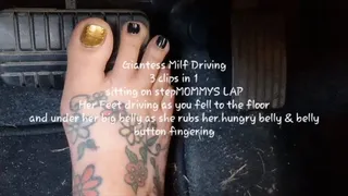 Giantess Milf Driving 3 clips in 1 sitting on stepMOMMYS LAP Her Feet driving as you fell to the floor and under her big belly as she rubs her hungry belly & belly button fingering