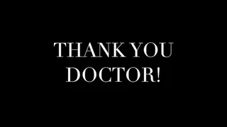 THANK YOU, DOCTOR! - MEDICAL FETISH DOMINATION