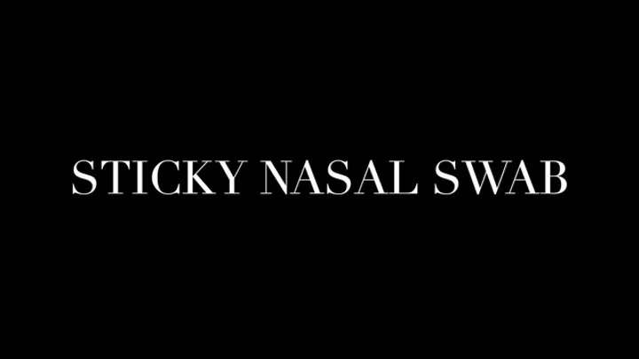 MY STICKY NASAL SWAB