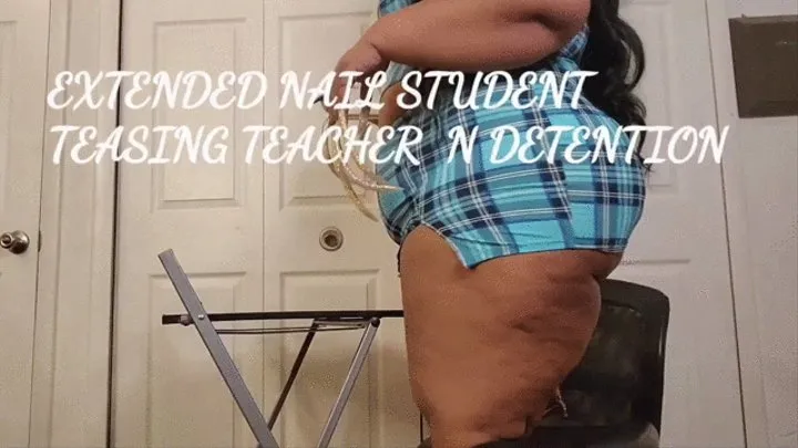 EXTENDO NAIL STUDENT TEASING TEACHER N DETENTION