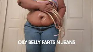OILY BELLY FARTS N JEANS