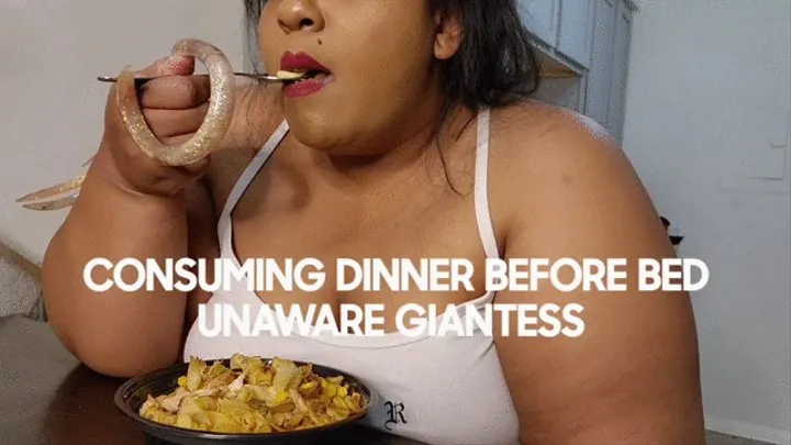 CONSUMING DINNER BEFORE BED UNAWARE GIANTESS